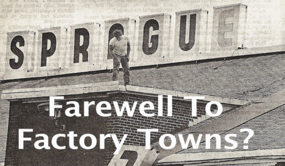 Farewell to Factory Towns?